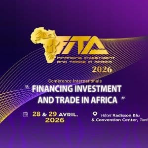 FITA2026: La 9ème édition de la conférence internationale "Financing Investment and Trade in Africa"