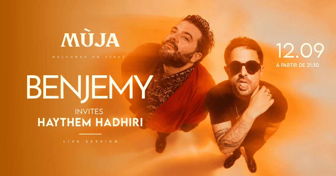BENJEMY & HAYTHEM HADHIRI Live à MÙJA